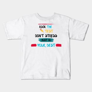 Rock The Test  Don't Stress Just Do Your Best - study Kids T-Shirt